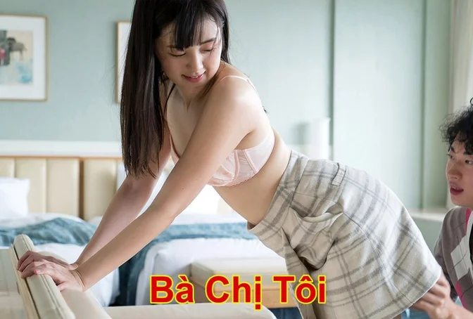 Bà chị dâm đãng của tôi