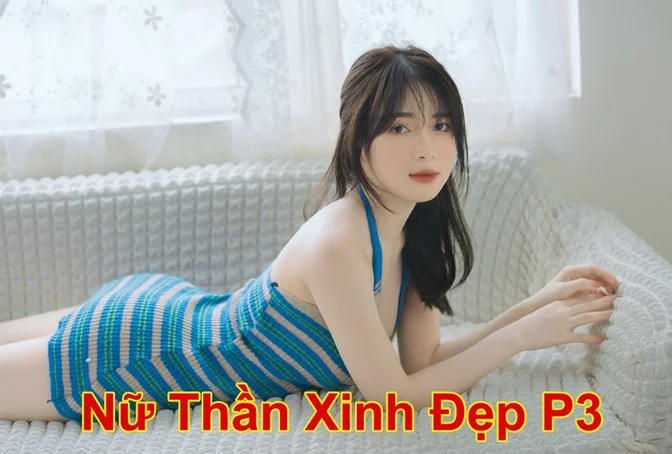 Nữ thần xinh đẹp P3