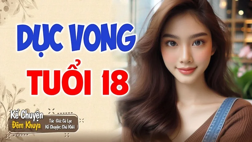 Truyện Audio Dục vọng tuổi 18 - p2